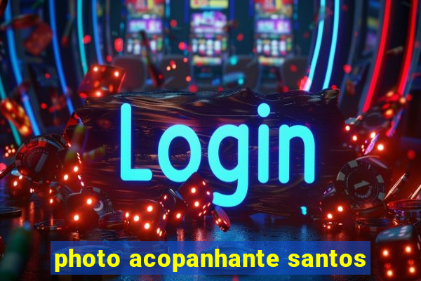 photo acopanhante santos